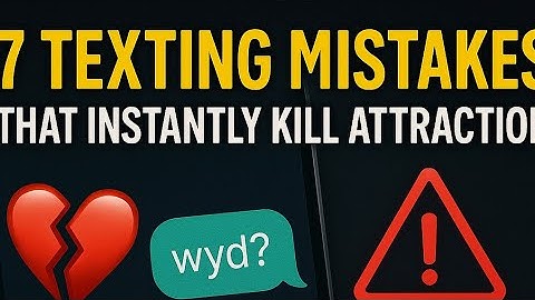 7 Texting Mistakes That Instantly Kill Attraction (Stop doing this! 😡)