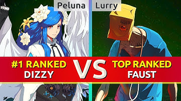 GGST ▰ Peluna (#1 Ranked Dizzy) vs Lurry (TOP Ranked Faust). High Level Gameplay