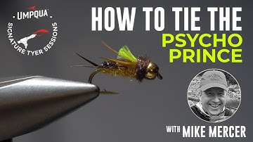How to tie the Psycho Prince with Umpqua Signature tyer Mike Mercer