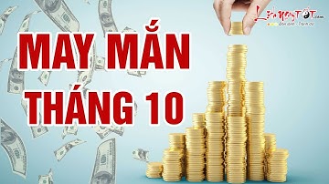 May Mắn Tháng 10 Năm 2021 Của 12 Con Giáp Ai Tiền Đầy Túi Tình Đầy Tim - Tử vi 12 con giáp