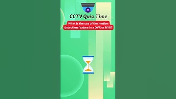 What is the use of the motion detection feature in a DVR or NVR? | CCTV Quiz