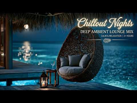 Luxury Chillout Lounge Music ~ Deep Ambient Downtempo Mix for Relaxing Evening