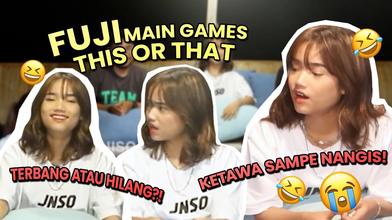 FUJI MAIN GAMES THIS OR THAT! KETAWA SAMPAI NANGIS!🤣😭