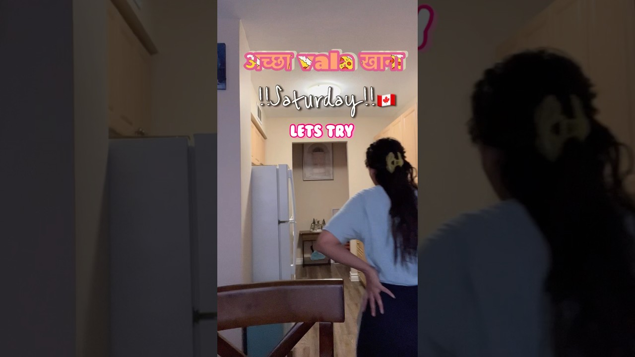 Day-6 🇨🇦 Need Achha Wala Khana🍱