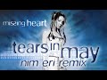 Missing heart  tears in may nim eri remix 2024  eurodance trance