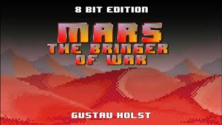 Holst  Mars (8 Bit Edition)