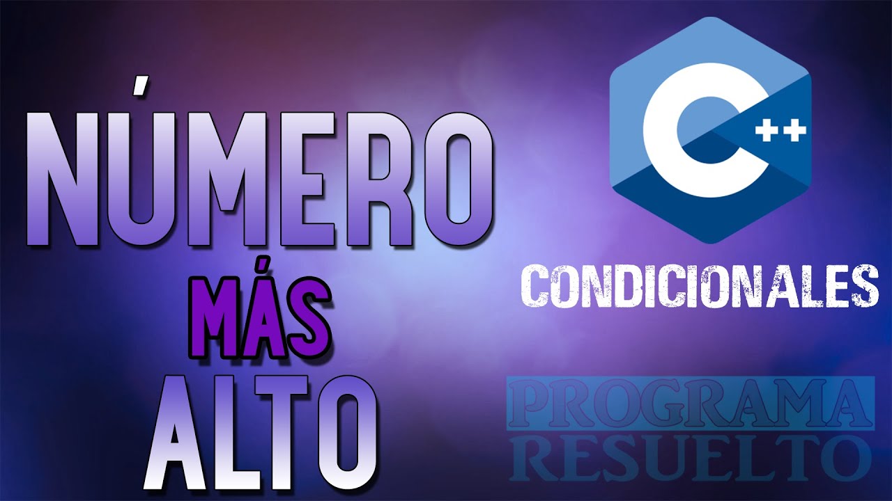 #5 [C++] – Determinar el mayor de tres números - YouTube