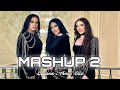 Layana / Ani / Eliz - MASHUP 2  / NEW