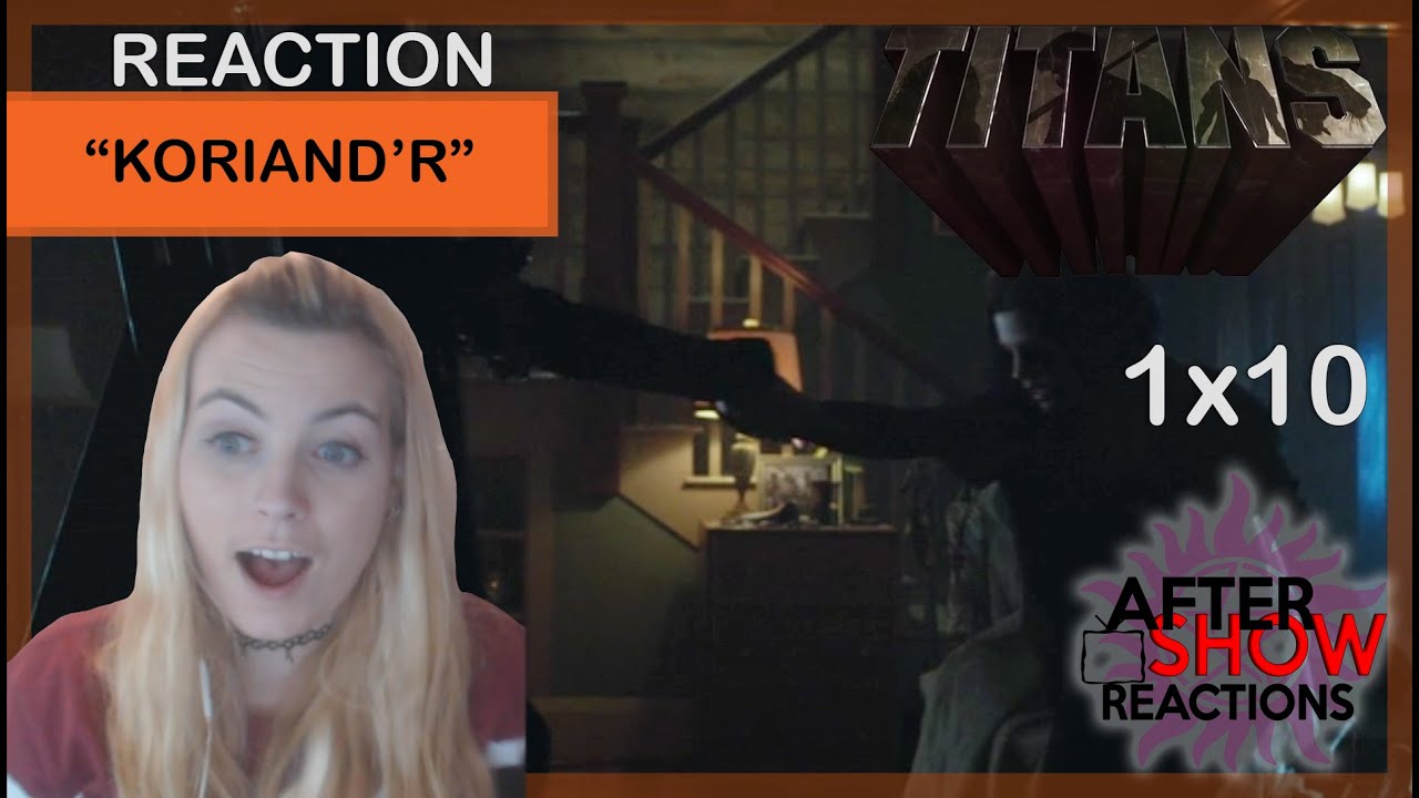 Titans 1x10 - "Koriand'r" Reaction Part 2/2