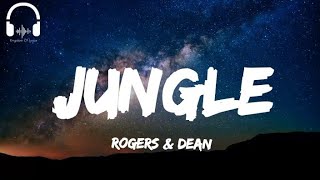 Rogers & Dean - Jungle [Lyrics]