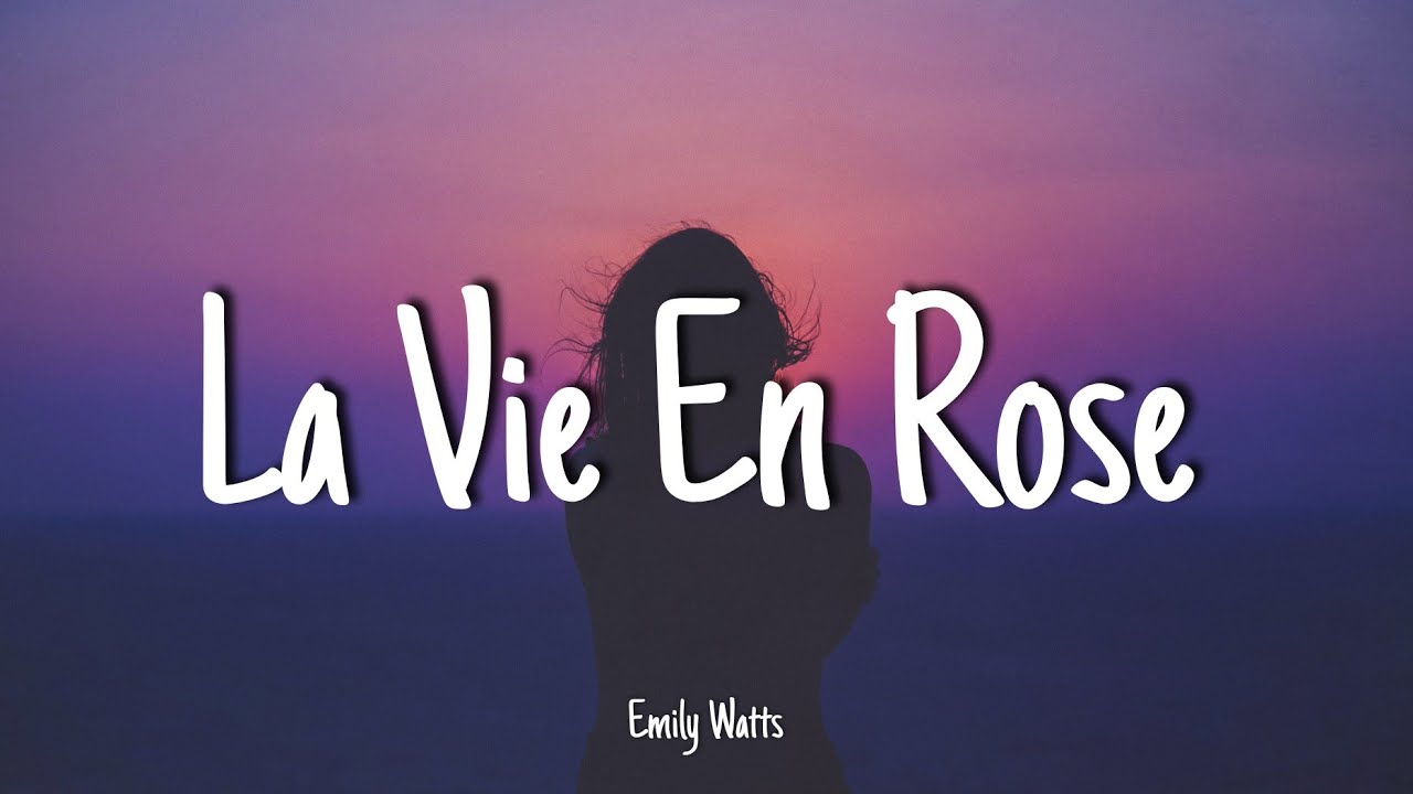 La vie en rose - Emily Watts