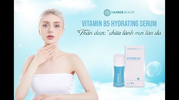 VITAMIN B5 HYDRATING SERUM - NUÔI DƯỠNG LÀN DA HOÀN HẢO