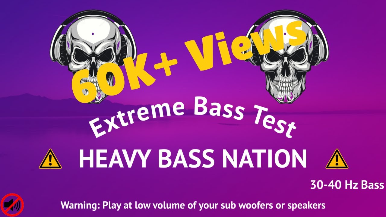 Extreme Bass Test  Brutal Bass Warning  Play On Low Volume  Heavy Bass Nation  30 40 Hz Bass