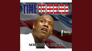 Miniatura del video "Nehemiah H. Brown - Time To Heal"