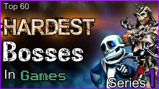 Top 60 Hardest Bosses In Games [SERIES 1]