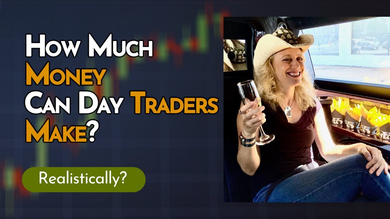How Much Money Can Day Traders Make Realistically? YouTube