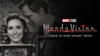 Marvel Studios WandaVision | This Is Our Home Spot