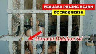 Dirantai Didalam Sel.!!! 3 Penjara paling Berb4hay4 dan Kej4m di Indonesia #shtube