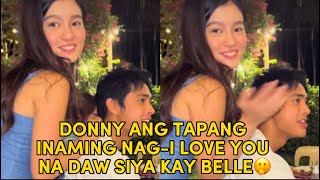 DONNY ANG TAPANG INAMING NAG-I LOVE YOU NA KAY BELLE🤭😭😲😮