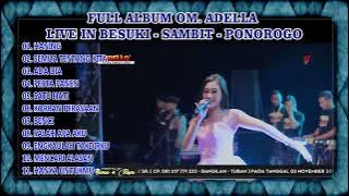 FULL ALBUM ADELLA LIVE IN BESUKI - SAMBIT - PONOROGO  | ALL ARTIS FIRA AZZAHRA LALA WIDI NURMA KDI