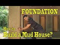 How to BUILD A MUD HOUSE? Laying the Foundation. Off-the-grid life