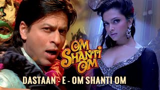 Dastaan - E - Om Shanti Om | 4K | Om Shanti Om | 2007
