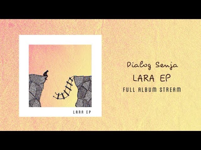 Dialog Senja - Lara EP Full Album Stream class=