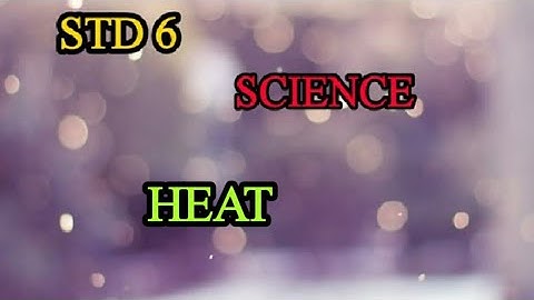 6th std SCIENCE | HEAT