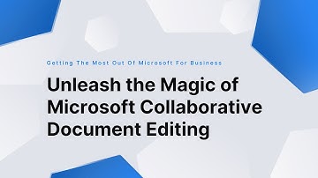 Unleash the Magic of Microsoft Collaborative Document Editing (August 16, 2023)