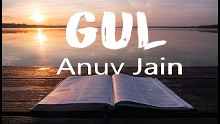 Anuv Jain - GUL (Lyrics) | Lyrics World