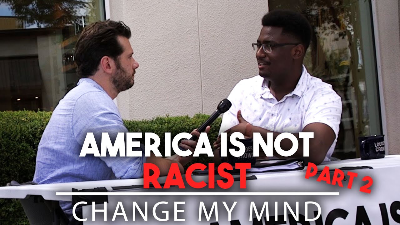 America Is Not Racist (Part 2) | Change My Mind