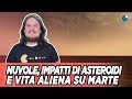 Nuvole, impatti di asteroidi e  vita aliena su Marte