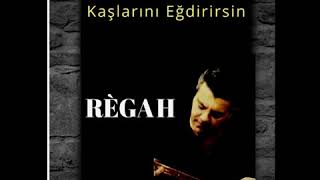 Regah Abdullah İlçi - Kaşlarını Eğdirirsin