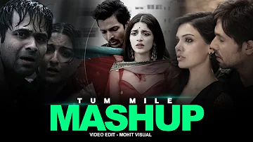 Tum Mile Mashup | Tera Chehra | Teri Jhuki Nazar | KETAN Mashup | Romantic Mashup | Mohit Visual