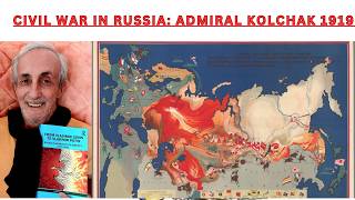 Civil War in Russia: Admiral Kolchak 1919