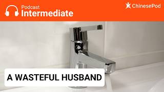 Intermediate | A Wasteful Husband