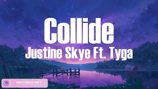 Justine Skye, Tyga - Collide (Lyrics) | Charlie Puth, D4vd,...