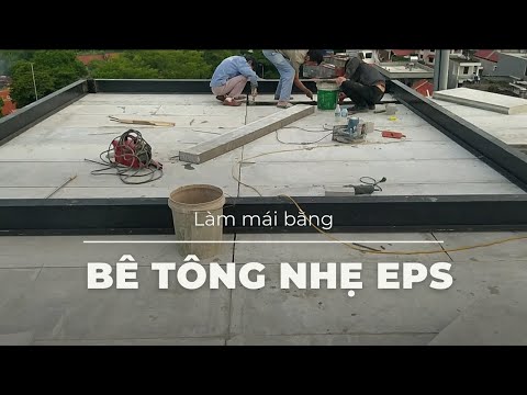 Video Làm mái bằng tấm bê tông nhẹ EPS.Công trình lô 16 Lê... - youtube