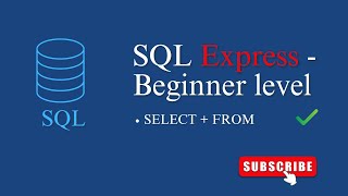 SQL Server Express - Beginner Level | SELECT + FROM | 2/4