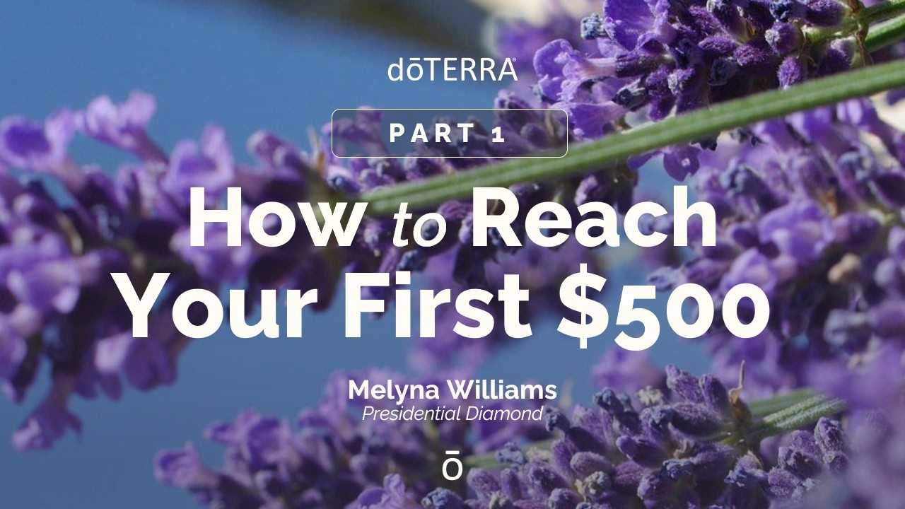 doTERRA Business Course | How to Reach your First $500 with Melyna