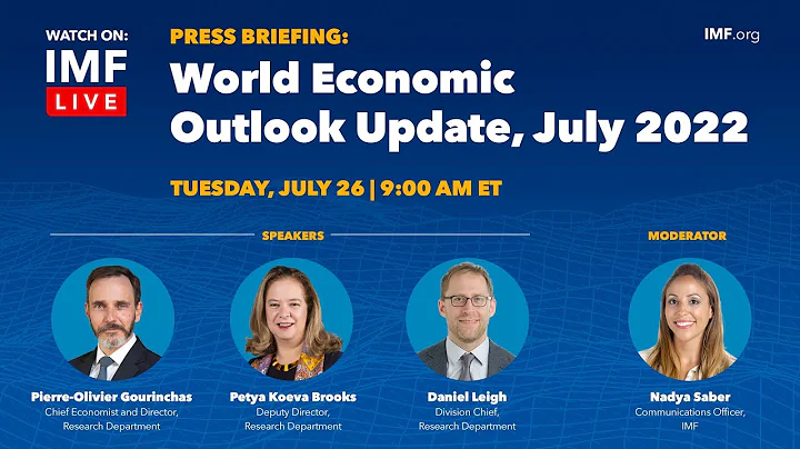 Press Briefing: World Economic Outlook Update, July 2022 - DayDayNews