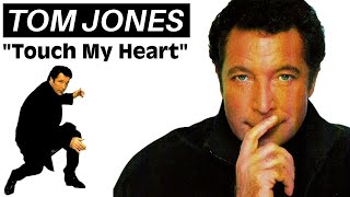Tom Jones - Touch My Heart (At This  Moment - 1989)