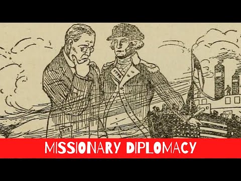 Video: Kailan ginamit ang missionary diplomacy?