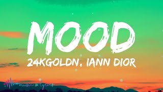 Why You Always In A Mood [24kGoldn - Mood (Lyrics) feat. Iann Dior]