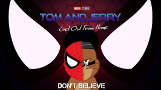 Tom and jerry: Get Out From Home SPIDER-MAN: NO WAY HOME | Tom and Jerry Edition