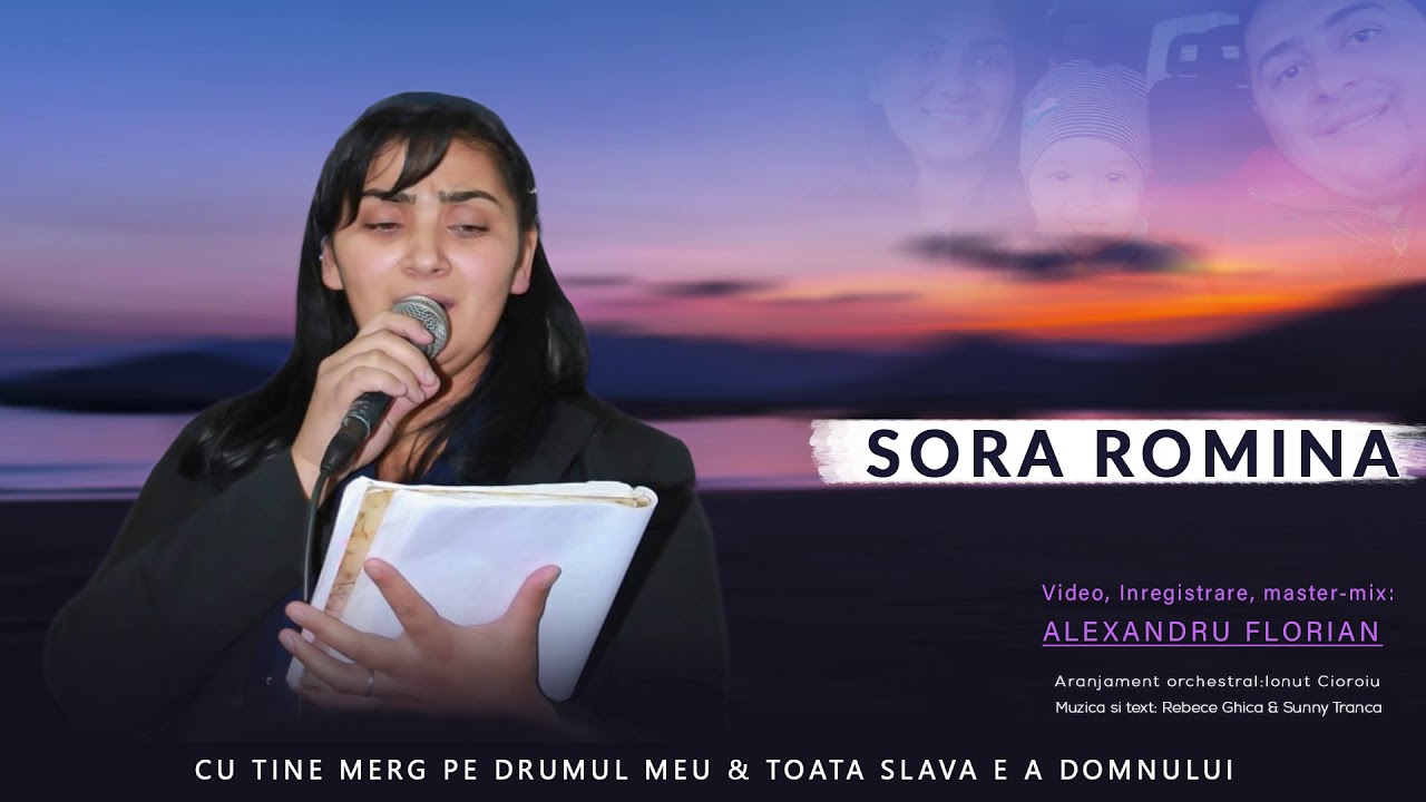 SORA ROMINA - CU TINE MERG & TOATA SLAVA 2019