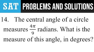 14. The central angle of a circle measures 4π/9 radians. What is the measure of this angle