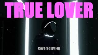 Video thumbnail of "가수가 부르는 TRUE LOVER - 이세계오빠들 (Covered by HEON)"