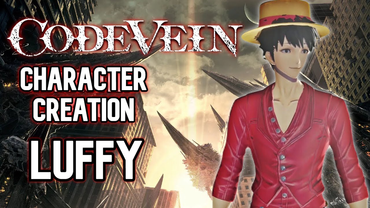 Luffy Coding Code Vein Character Creation - LUFFY - YouTube