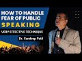 How to handle F E A R of public speaking. | Psychological Technique | by Dr. Sandeep Patil.